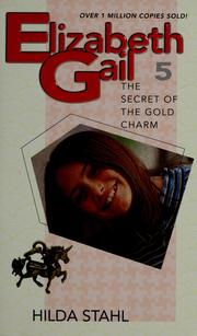 Cover of: Elizabeth Gail the secret of the gold charm