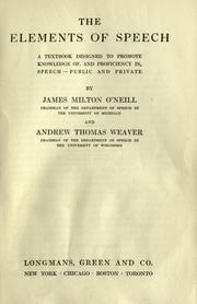 Cover of: The elements of speech: a textbook designed to promote knowledge of, and proficiency in, speech--public and private