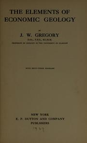 Cover of: The elements of economic geology by J. W. Gregory