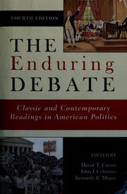 Cover of: The enduring debate: classic and contemporary readings in American politics