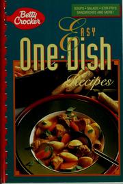 Easy one-dish recipes by Betty Crocker