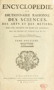 Cover of: Encyclopédie, ou, Dictionnaire raisonné des sciences, des arts et des métiers \ by par une société de gens de lettres ; Mis en ordre & publié par m. Diderot ... & quant à la partie mathématique, par m. d'Alembert.