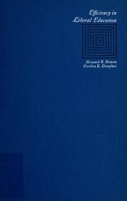 Cover of: Efficiency in liberal education: a study of comparative instructional costs for different ways of organizing teaching-learning in a liberal arts college