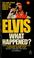 Cover of: Elvis, what happened?