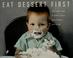 Cover of: Eat Dessert First: and other ways to take a recess from being a grown-up