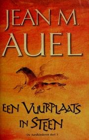 Cover of: Een vuurplaats in steen by Jean M. Auel