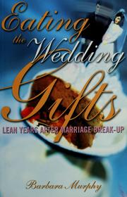 Cover of: Eating the wedding gifts: lean years after marriage break-up
