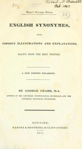 English synonymes with copious illus. and explanations drawn from the best writers. by George Crabb
