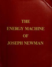The energy machine of Joseph Newman by Joseph Westley Newman