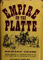 Empire on the Platte by A. Richard Crabb, Richard Crabb, A. Richard Crabb