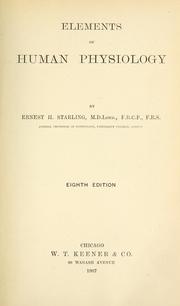 Cover of: Elements of human physiology by Ernest Henry Starling