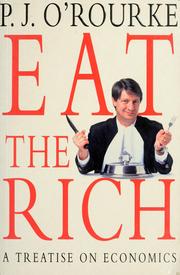 Cover of: Eat the rich by P. J. O'Rourke
