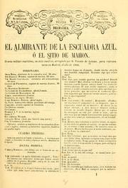 Cover of: El almirante de la escuadra azul, o, El sitio de Mahon by Vicente de Lalama, Vicente de Lalama