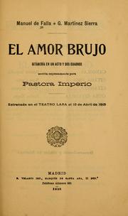 Cover of: amor brujo: gitanería en un acto y dos cuadros, escrita expresamente para Pastora Imperio