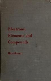 Cover of: Electrons, elements, and compounds