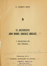 Cover of: El Arzobispo Juan Manuel González Arbeláez, y selección de sus poesías. by Humberto Bronx, Humberto Bronx