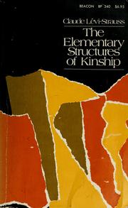 Cover of: The elementary structures of kinship by Claude Lévi-Strauss, Claude Lévi-Strauss