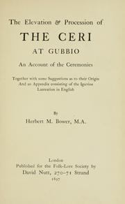 Cover of: The elevation & procession of the Ceri at Gubbio.: An account of the ceremonies, together with some suggestions as to their origin, and an appendix consisting of the Iguvine lustration in English