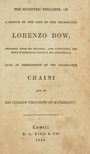 Cover of: eccentric preacher: or, A sketch of the life of the celebrated Lorenzo Dow, abridged from his journal; and containing the most interesting facts in his experience.