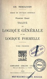 Cover of: Essais de critique générale: premier essai: Traité de logique générale et de logique formelle.