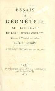 Cover of: Essais de géométrie sur les plans et les surfaces courbes: (Élémens de géométrie decriptive) by Silvestre François Lacroix