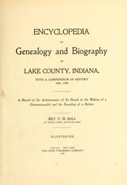 Cover of: Encyclopedia of genealogy and biography of Lake County, Indiana. by T. H. Ball