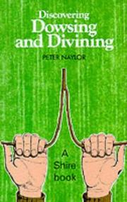 Cover of: Discovering Dowsing and Divining by Peter Naylor