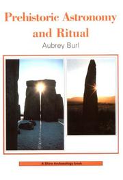 Cover of: Prehistoric astronomy and ritual by Aubrey Burl