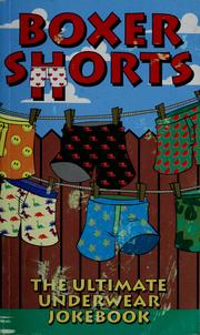 Cover of: Boxer shorts: the ultimate underwear jokebook