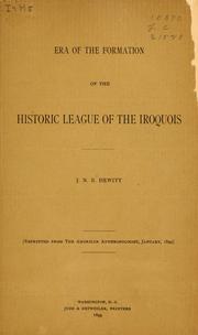 Era of the formation of the historic league of the Iroquois by J. N. B. Hewitt