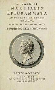 Cover of: Epigrammata, ad optimas editiones collata.: Praemittitur notitia literaria, studiis Societatis bipontinae.