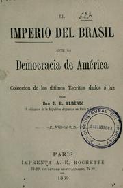 Cover of: El imperio del Brasil ante la democracia de América: colección de los últimos escritos dados á luz