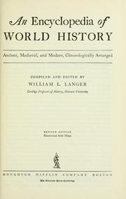 Cover of: An encyclopedia of world history, ancient, medieval and modern, chronologically arranged by William L. Langer