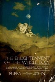Cover of: The enlightenment of the whole body: a rational and new prophetic revelation of the truth of religion, esoteric spirituality, and the divine destiny of man