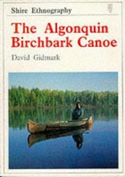 Cover of: The Algonquin Birchbark Canoe (Shire Ethnography)