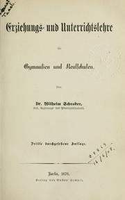 Cover of: Erziehungs- und Unterrichtslehre für Gymnasien und Realschulen. by Wilhelm Schrader