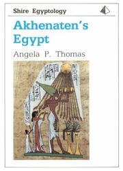 Akhenaten's Egypt (Shire Egyptology, No. 10) (Schire Egyptology Series No 10) by Angela P. Thomas