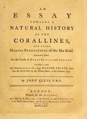 Cover of: essay towards a natural history of the corallines: and other marine productions of the like kind, commonly found on the coasts of Great Britain and Ireland. To which is added the description of a large marine polype taken near the North Pole, by the whale-fishers, in the summer 1753 ...
