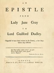 Cover of: An epistle from Lady Jane Gray to Lord Guilford Dudley.: Supposed to have been written in the Tower, a few days before they suffered.