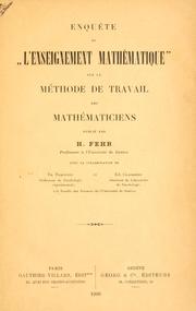 Cover of: Enquête de l'Enseignement mathématique sur la mthode de travail des mathématiciens.: Publié par H. Fehr, avec la collaboration de Th. Flournoy et Ed. Claparede.