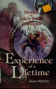 Cover of: Experience of a lifetime by Alma Heaton