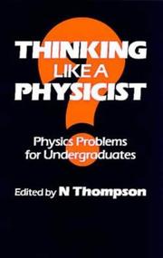 Cover of: Thinking like a physicist by written by the staff of the Physics Department of the University of Bristol ; and edited by N. Thompson.