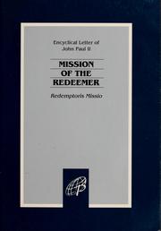 Cover of: Encyclical letter Redemptoris missio of the Supreme Pontiff John Paul II on the permanent validity of the church's missionary mandate by Pope John Paul II