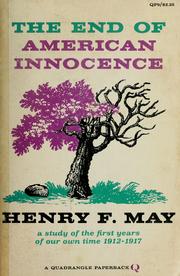 Cover of: The end of American innocence: a study of the first years of our own time, 1912-1917