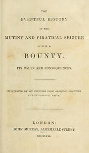 Cover of: The eventful history of the mutiny and piratical seizure of H. M. S. Bounty by John Barrow