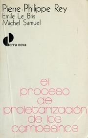 Cover of: El proceso de proletarización de los campesinos by Pierre Philippe Rey