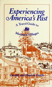 Cover of: Experiencing America's past: a travel guide to museum villages
