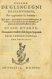 Cover of: Essame de gl'ingegni de gli hvomini, per apprender le scienze: nel quale, scoprendosi la varietà delle nature, si mostra, a che professione sia atto ciascuno, & quanto profitto habbia fatto in essa