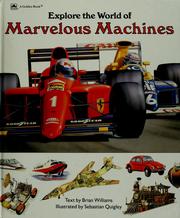 Cover of: Explore the world of marvelous machines by Brian Williams