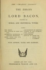 Cover of: The essays of Lord Bacon, including his moral and historical works ... with memoir, notes, and glossary.